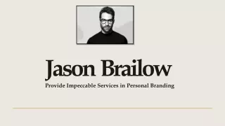 Jason Brailow – An Entrepreneur with a Billion Dollars Experience