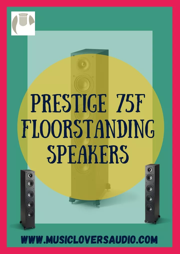 prestige 75 f floorstanding speakers