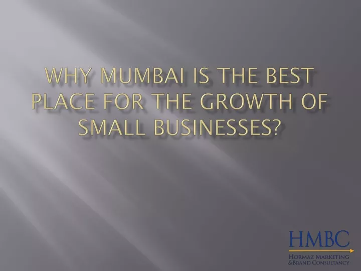 PPT - Why Mumbai is the Best Place for the Growth of Small Businesses ...