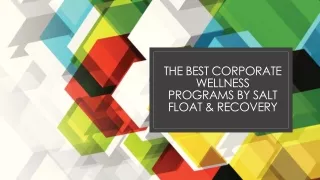 The Best Corporate Wellness Programs by SALT Float & Recovery