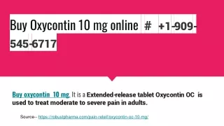 Buy Oxycontin 10 mg online  #   1-909-545-6717
