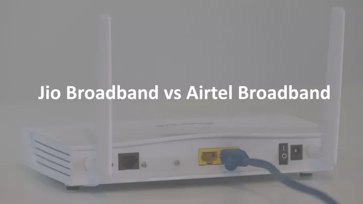 jio broadband vs airtel broadband