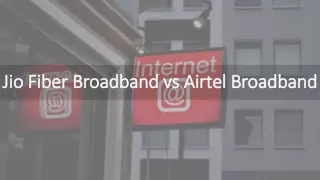 Jio Fiber Broadband vs Airtel Broadband