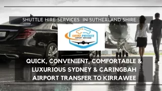 Quick, Convenient, Comfortable & Luxurious Sydney & Caringbah Airport Transfer to Kirrawee