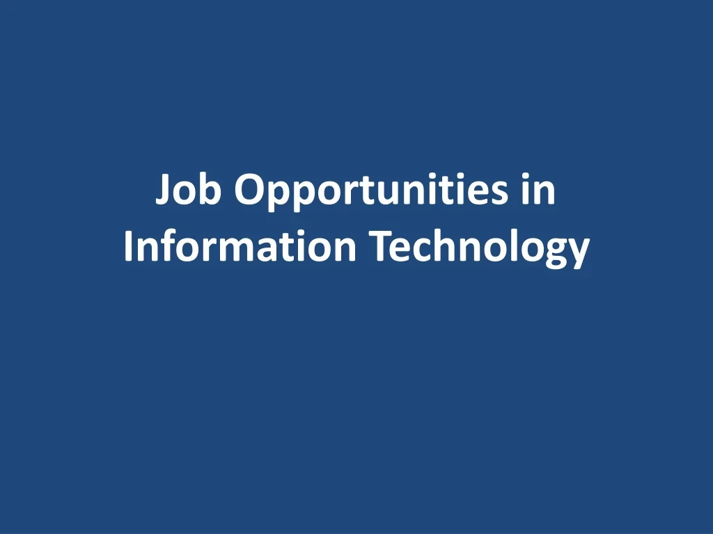 PPT - Job Opportunities in Information Technology PowerPoint ...