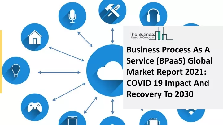 PPT - Global Business Process as a service (BPaaS) Market Competitive ...