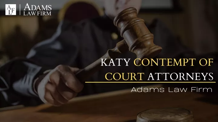 katy contempt of court attorneys adams law firm