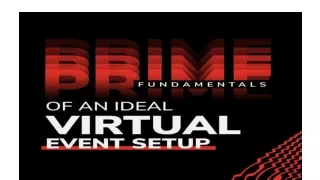 Prime Fundamentals of An Ideal Virtual event Setup