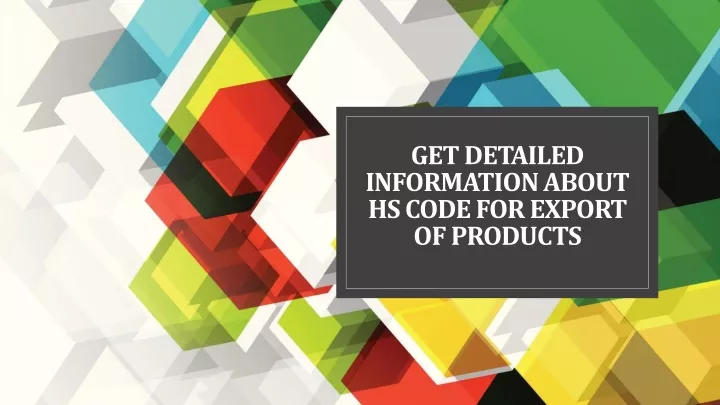 get detailed information about hs code for export of products