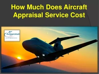 How Much Does Aircraft Appraisal Service Cost