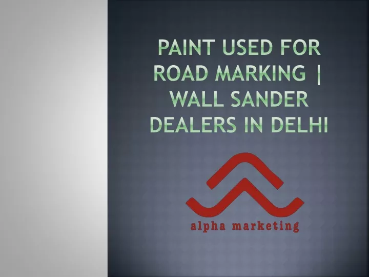 paint used for road marking wall sander dealers in delhi