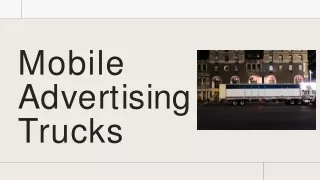 Reasons To Get Mobile Advertising Trucks