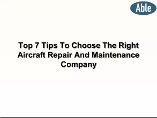 Top 7 Tips To Choose The Right Aircraft Repair And Maintenance Company
