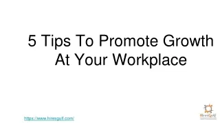 5 Tips To Promote Growth At Your Workplace