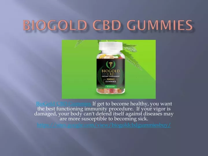biogold cbd gummies if get to become healthy