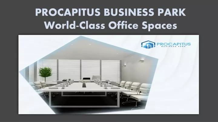 Ppt Why Procapitus Business Park For Commercial Space For Rent