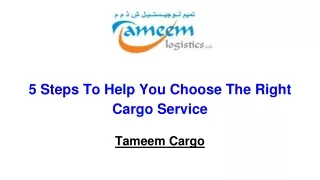 5 Steps To Help You Choose The Right Cargo Service