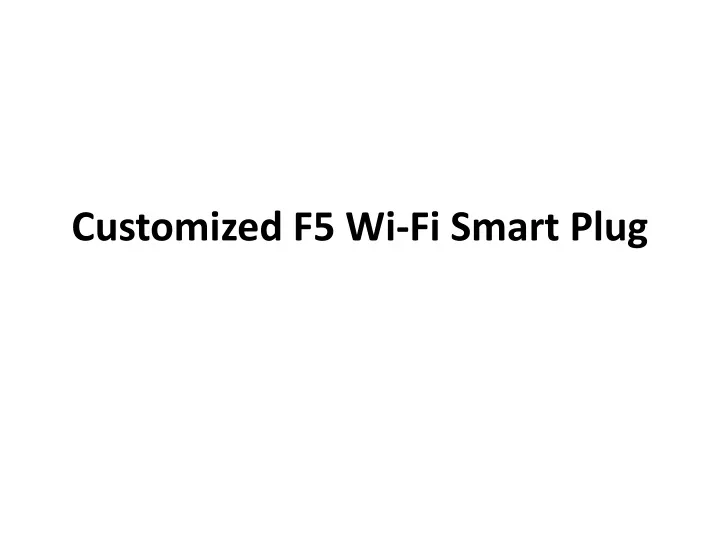 customized f5 wi fi smart plug