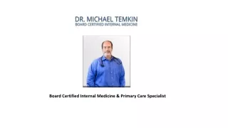 Dr. Michael Temkin - Board Certified Internal Medicine & Primary Care Specialist