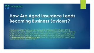 How Are Aged Insurance Leads Becoming Business Saviours