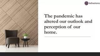 The pandemic has altered our outlook and perception of our home