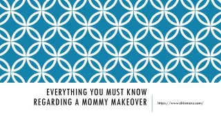 Everything You Must Know Regarding A Mommy Makeover