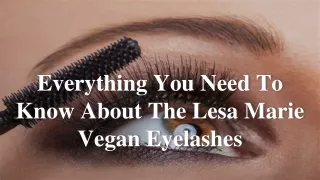 Everything You Need To Know About The Lesa Marie Vegan Eyelashes