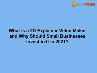 What is a 2D Explainer Video Maker and Why Should Small Businesses Invest in It in 2021