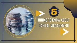 5 Things to Know About Capital Management