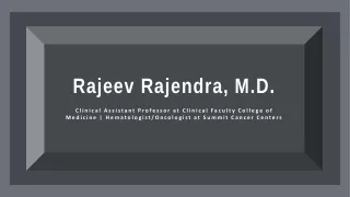Rajeev Rajendra, M.D. - A Highly Competent Professional