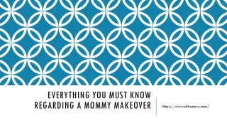 Everything You Must Know Regarding A Mommy Makeover