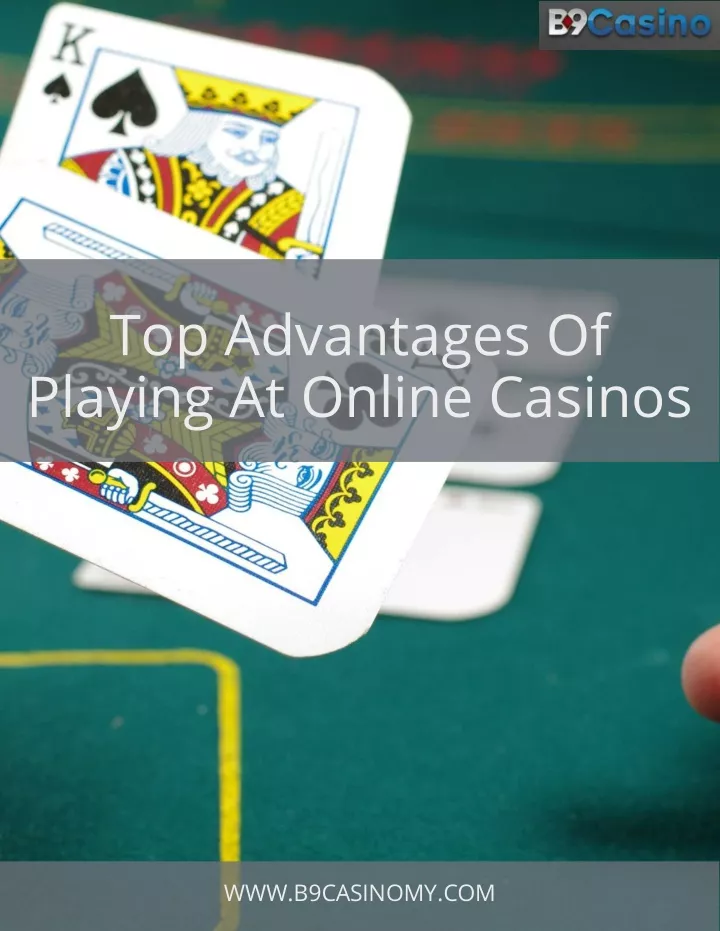 top advantages of playing at online casinos