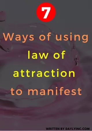 7 ways of using the law of attraction to manifest