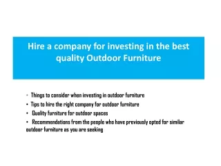 Hire a company for investing in the best quality outdoor furniture