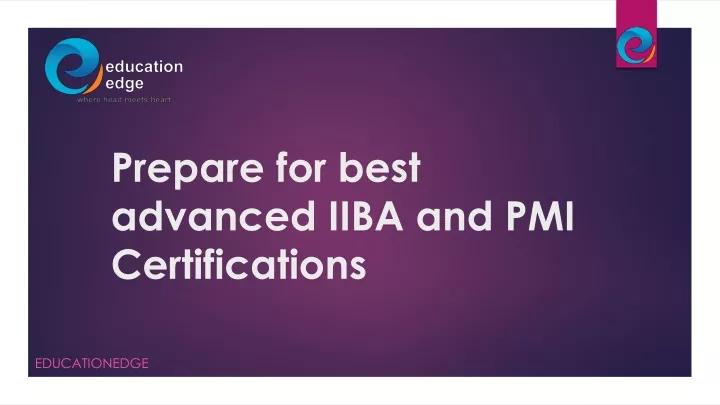 prepare for best advanced iiba and pmi certifications