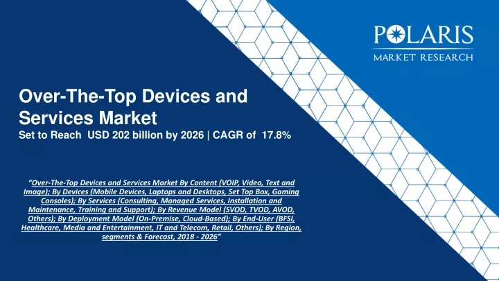 over the top devices and services market set to reach usd 202 billion by 2026 cagr of 17 8