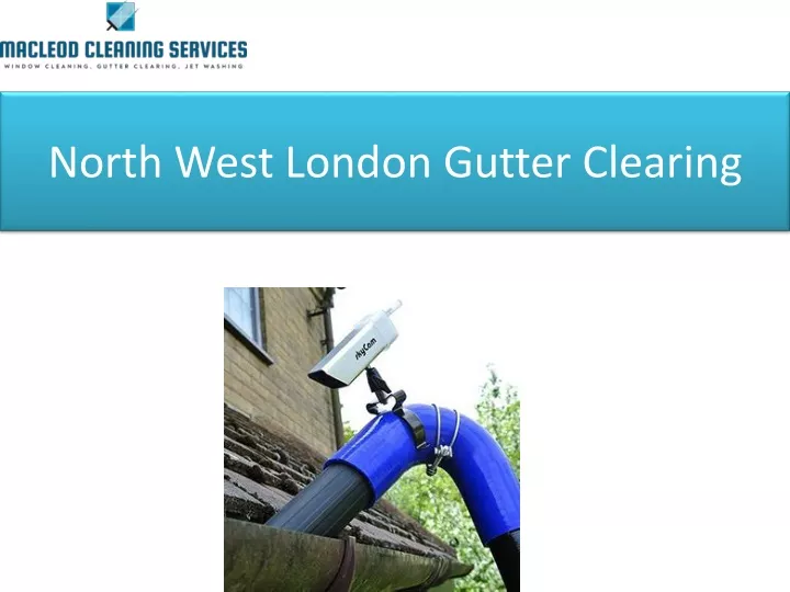 north west london gutter clearing
