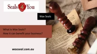 What is Wax Seals and How It Can Benefits For Your Business?