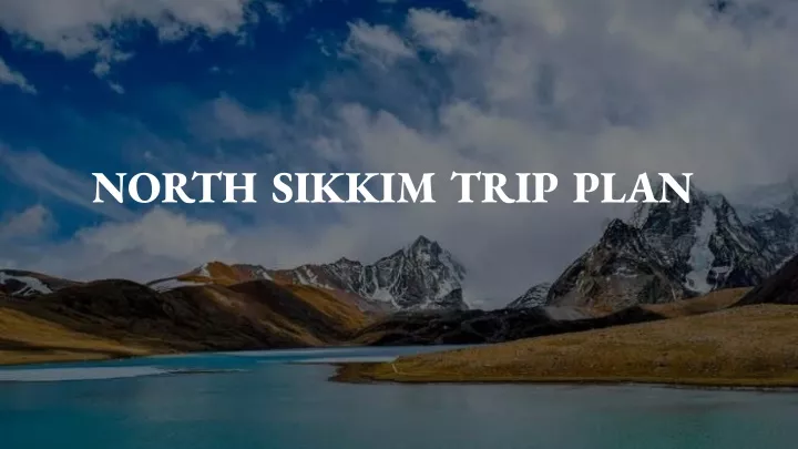 north sikkim trip plan