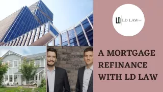 a mortgage refinance with ld law