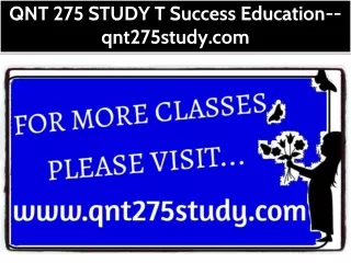 QNT 275 STUDY T Success Education--qnt275study.com