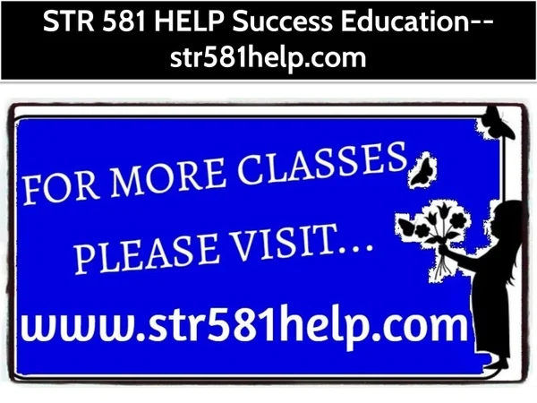 STR 581 HELP Success Education--str581help.com