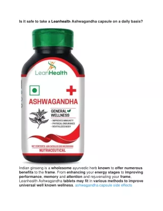 Is it safe to take a Leanhealth Ashwagandha capsule on a daily basis-converted