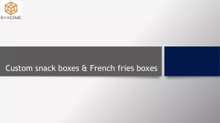 Custom snack boxes & French fries boxes