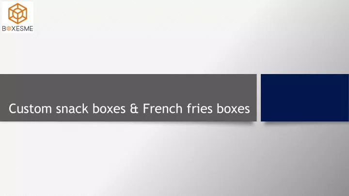 custom snack boxes french fries boxes