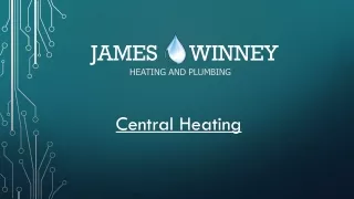 Central Heating - James Winney. PPT