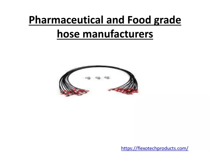 pharmaceutical and food grade hose manufacturers