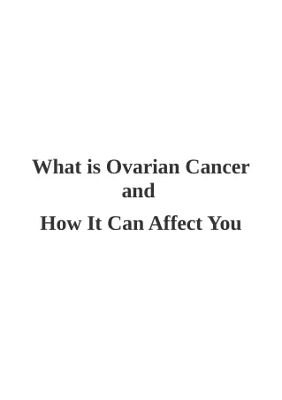 What is Ovarian Cancer and  How It Can Affect You?