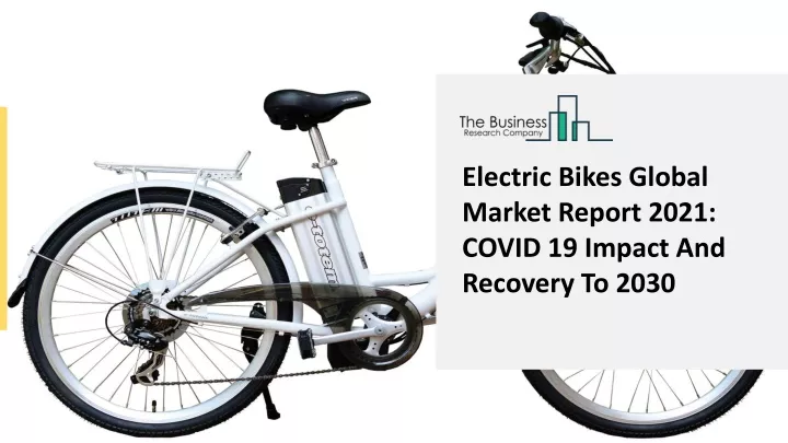 electric bikes global market report 2021 covid