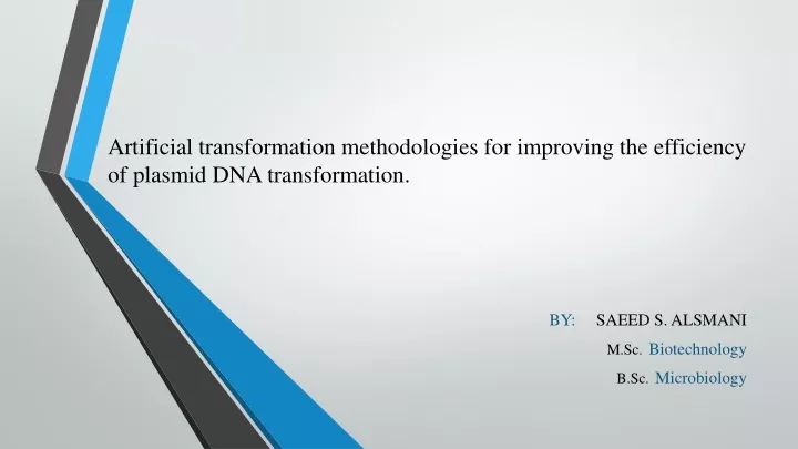 artificial transformation methodologies for improving the efficiency of plasmid dna transformation